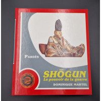 DOCUMENTATION SHOGUN LE POUVOIR DE LA GUERRE par MARTEL Dominique médiévalisme Facettes médiévaliste propre aux Samouraï {PRODUC