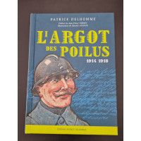 DOCUMENTATION L'ARGOT DES POILUS 1914 1918   PATRICE DELHOMME {PRODUCT_REFERENCE} - 1