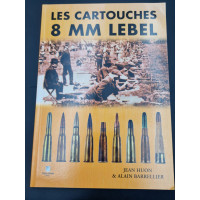DOCUMENTATION LES CARTOUCHES 8 MM LEBEL  JEAN HUON ALAIN BARRELLIER {PRODUCT_REFERENCE} - 1